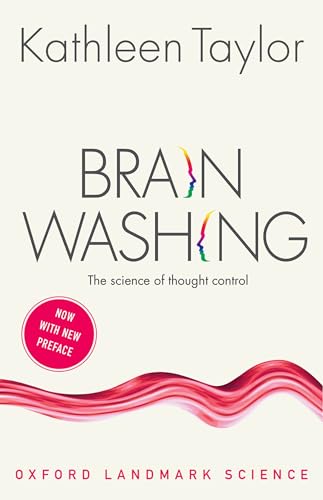 9780198798330: Brainwashing: The science of thought control (Oxford Landmark Science)