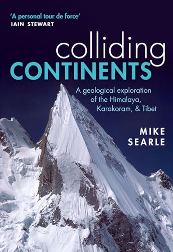 Imagen de archivo de Colliding Continents: A geological exploration of the Himalaya, Karakoram, and Tibet a la venta por Lakeside Books