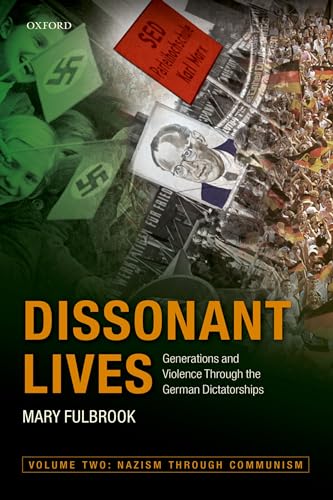 Stock image for Dissonant Lives: Generations and Violence Through the German Dictatorships, Vol. 2: Nazism through Communism for sale by medimops