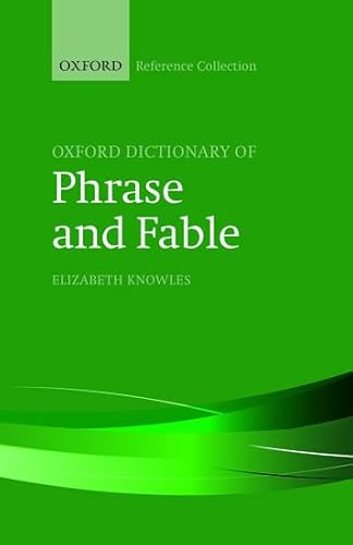 9780198800521: The Oxford Dictionary of Phrase and Fable (The Oxford Reference Collection)