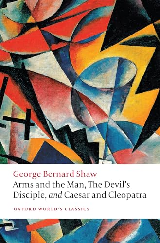 Beispielbild fr Arms and the Man, The Devil's Disciple, and Caesar and Cleopatra (Oxford World's Classics) zum Verkauf von WorldofBooks