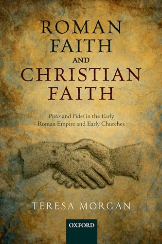 Beispielbild fr Roman Faith and Christian Faith: Pistis And Fides In The Early Roman Empire And Early Churches zum Verkauf von WorldofBooks