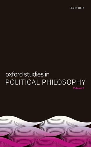 Stock image for Oxford Studies in Political Philosophy, Volume 3 for sale by Big Bill's Books