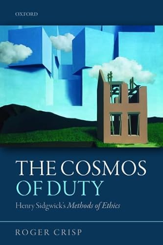 Stock image for The Cosmos of Duty: Henry Sidgwick's Methods of Ethics for sale by Books Unplugged