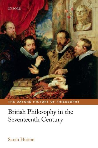 Beispielbild fr British Philosophy in the Seventeenth Century (The Oxford History of Philosophy) zum Verkauf von Prior Books Ltd