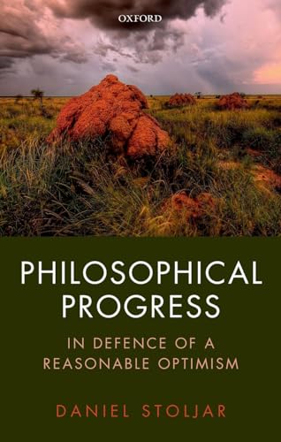 Stock image for Philosophical Progress: In Defence of a Reasonable Optimism for sale by Daedalus Books