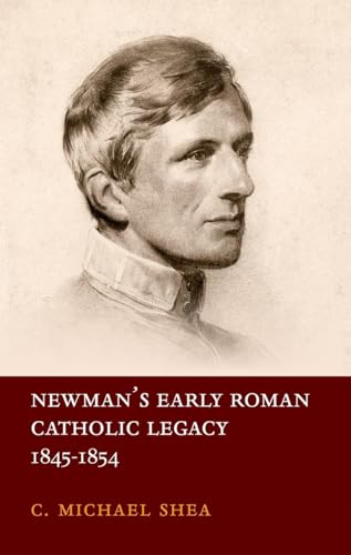 Imagen de archivo de Newman's Early Roman Catholic Legacy, 1845-1854 a la venta por Blackwell's