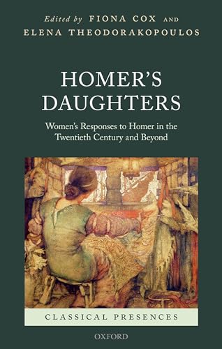 Stock image for Homer's Daughters: Women's Responses to Homer in the Twentieth Century and Beyond for sale by Revaluation Books