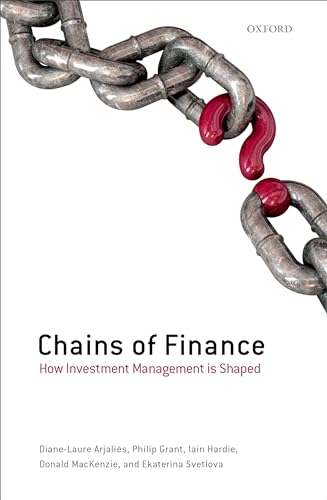 Imagen de archivo de Chains of Finance : How Investment Management Is Shaped a la venta por Better World Books Ltd