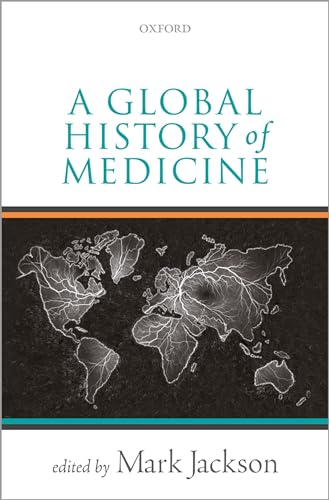 Beispielbild fr A Global History of Medicine zum Verkauf von Blackwell's
