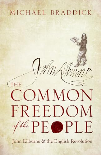 Beispielbild fr The Common Freedom of the People: John Lilburne and the English Revolution zum Verkauf von WorldofBooks