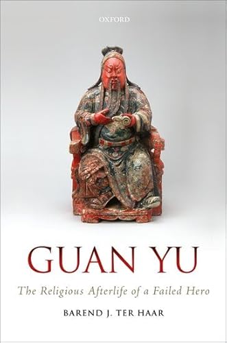 Beispielbild fr Guan Yu: The Religious Afterlife of a Failed Hero zum Verkauf von Revaluation Books