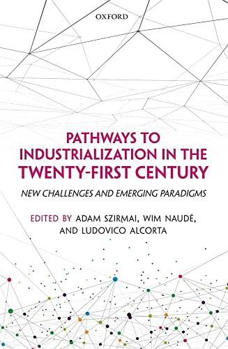9780198803713: Pathways to Industrialization in the Twenty-First Century: New Challenges and Emerging Paradigms (WIDER Studies in Development Economics)