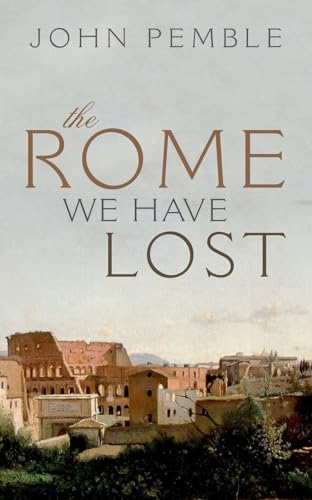 9780198803966: The Rome We Have Lost