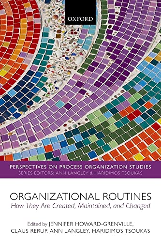 9780198804413: Organizational Routines: How They Are Created, Maintained, and Changed (Perspectives on Process Organization Studies)