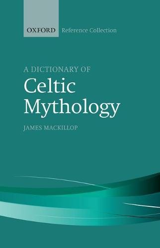 Beispielbild fr A Dictionary of Celtic Mythology (The Oxford Reference Collection) zum Verkauf von kelseyskorner