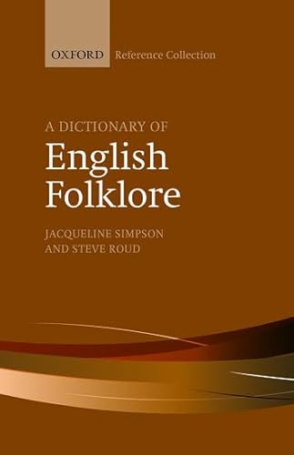 Stock image for A Dictionary of English Folklore (The Oxford Reference Collection) for sale by Ergodebooks