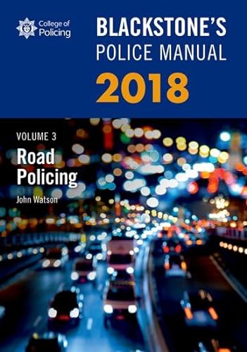 Beispielbild fr Blackstone's Police Manual Volume 3: Road Policing 2018 (Blackstone's Police Manuals) zum Verkauf von AwesomeBooks