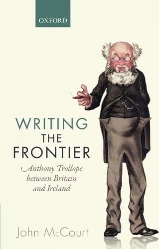 9780198806394: Writing the Frontier: Anthony Trollope between Britain and Ireland