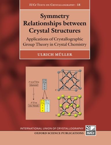 Stock image for Symmetry Relationships between Crystal Structures: Applications of Crystallographic Group Theory in Crystal Chemistry (International Union of Crystallography Texts on Crystallography) for sale by GF Books, Inc.