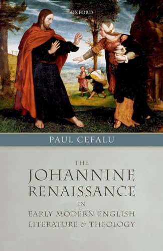 Stock image for The Johannine Renaissance in Early Modern English Literature and Theology for sale by R.D.HOOKER