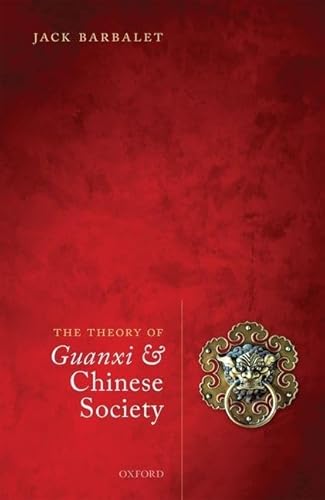 Beispielbild fr The Theory of Guanxi and Chinese Society zum Verkauf von Blackwell's