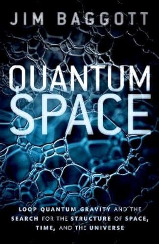 Beispielbild fr Quantum Space: Loop Quantum Gravity and the Search for the Structure of Space, Time, and the Universe zum Verkauf von Monster Bookshop