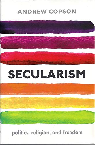 Beispielbild fr Secularism: Politics, Religion, and Freedom zum Verkauf von WorldofBooks