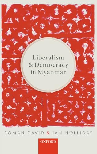 9780198809609: Liberalism and Democracy in Myanmar