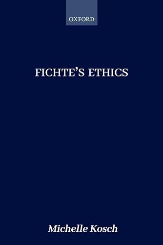 9780198809661: Fichte's Ethics