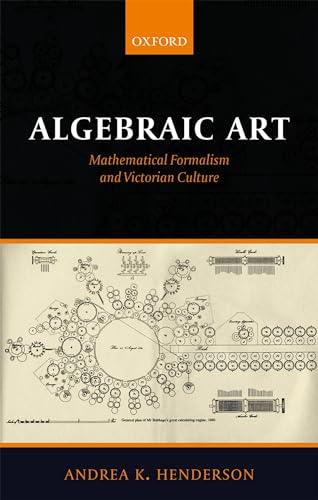 Stock image for Algebraic Art: Mathematical Formalism and Victorian Culture for sale by Prior Books Ltd