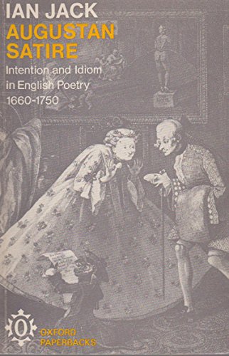 Beispielbild fr Augustan Satire: Intention and Idiom in English Poetry, 1660-1750 zum Verkauf von WorldofBooks