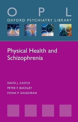 Imagen de archivo de Physical Health and Schizophrenia (Oxford Psychiatry Library Series) a la venta por AwesomeBooks