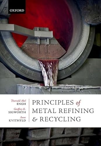 Beispielbild fr Principles of Metal Refining and Recycling zum Verkauf von Blackwell's