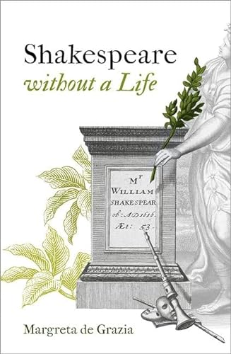 Stock image for Shakespeare Without a Life (Oxford Wells Shakespeare Lectures) for sale by Books From California