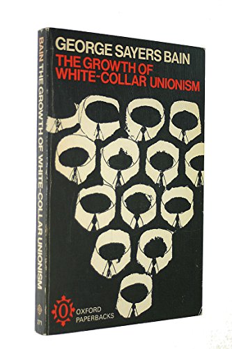 Imagen de archivo de Growth of White-collar Unionism (Oxford Paperbacks) a la venta por Better World Books