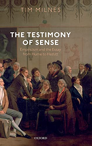 Stock image for The Testimony of Sense: Empiricism and the Essay from Hume to Hazlitt for sale by GF Books, Inc.