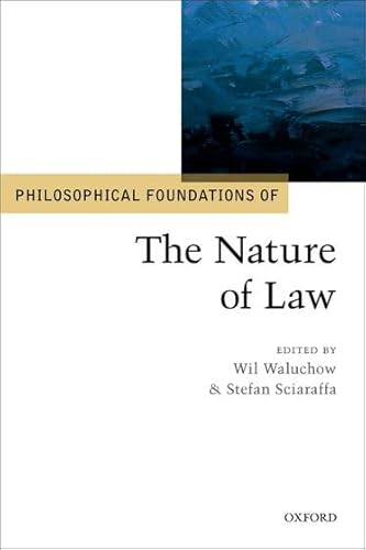 Imagen de archivo de Philosophical Foundations of the Nature of Law (Philosophical Foundations of Law) a la venta por Prior Books Ltd