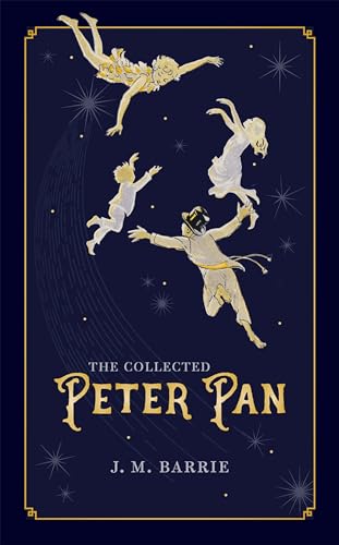 Beispielbild fr The Collected Peter Pan (Oxford World's Classics Hardback Collection) zum Verkauf von HPB-Red