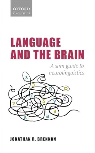 Stock image for Language and the Brain : A Slim Guide to Neurolinguistics for sale by GreatBookPrices
