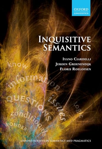 Stock image for Inquisitive Semantics (Oxford Surveys in Semantics and Pragmatics) for sale by GF Books, Inc.