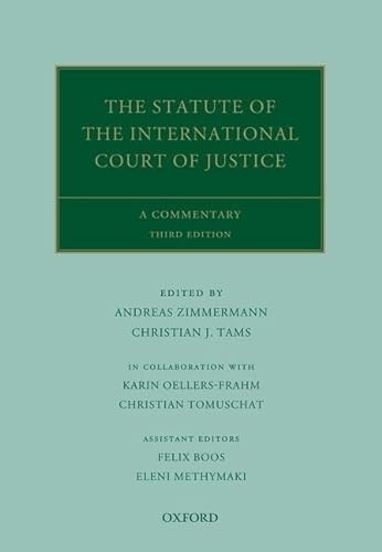 Stock image for The Statute of the International Court of Justice: A Commentary (Oxford Commentaries on International Law) [Hardcover] Zimmermann, Andreas; Tams, Christian J.; Oellers-Frahm, Karin and Tomuschat, Christian for sale by Brook Bookstore