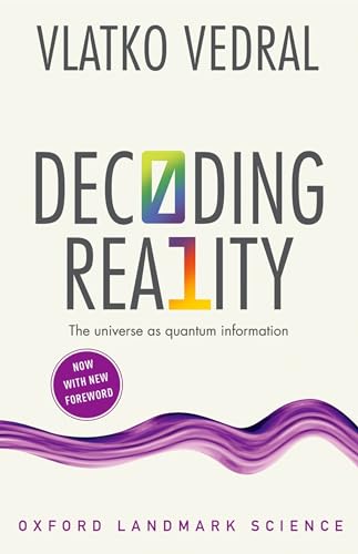 Stock image for Decoding Reality: The Universe as Quantum Information (Oxford Landmark Science) for sale by Bookmans