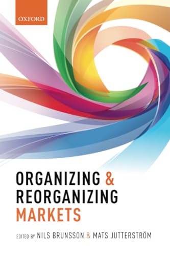 Stock image for Organizing and Reorganizing Markets for sale by Blackwell's