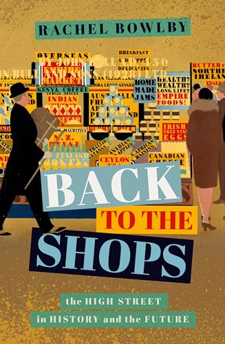 Stock image for Back to the Shops: The High Street in History and the Future for sale by WorldofBooks