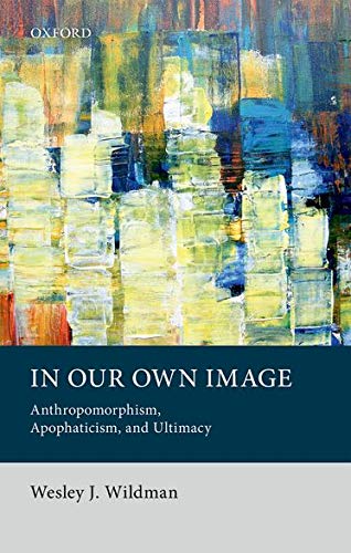Imagen de archivo de In Our Own Image: Anthropomorphism, Apophaticism, and Ultimacy a la venta por GoldBooks