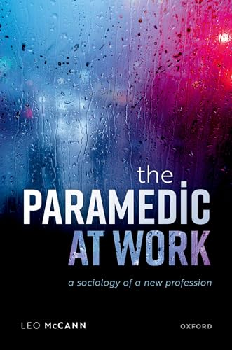 9780198816362: The Paramedic at Work: A Sociology of a New Profession