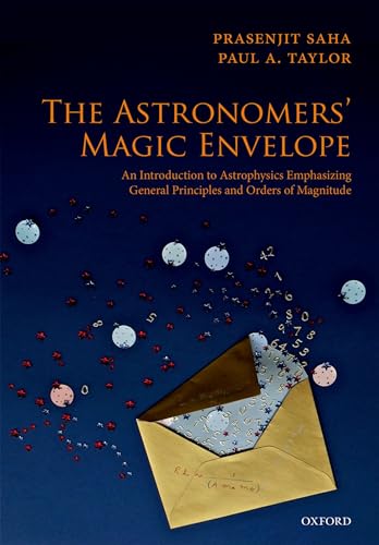 Stock image for The Astronomers' Magic Envelope: An Introduction to Astrophysics Emphasizing General Principles and Orders of Magnitude for sale by Book Deals