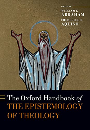Stock image for The Oxford Handbook of the Epistemology of Theology (Oxford Handbooks) for sale by Byrd Books