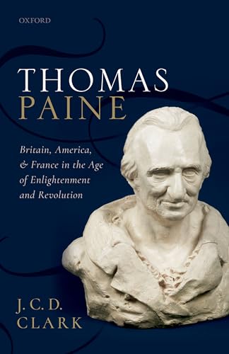 Beispielbild fr Thomas Paine: Britain, America, and France in the Age of Enlightenment and Revolution zum Verkauf von WorldofBooks